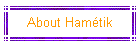 About Hamétik