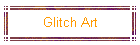 Glitch Art