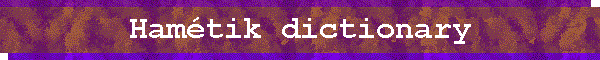 Hamétik dictionary