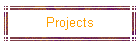 Projects